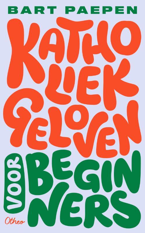 Katholiek geloven voor beginners