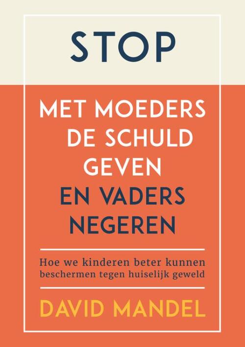 Stop met moeders de schuld geven en vaders te negeren