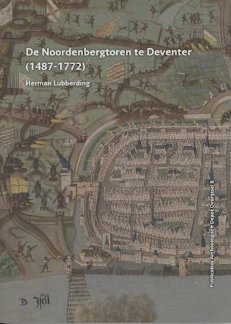 De Noordenbergtoren te Deventer (1487 - 1772)
