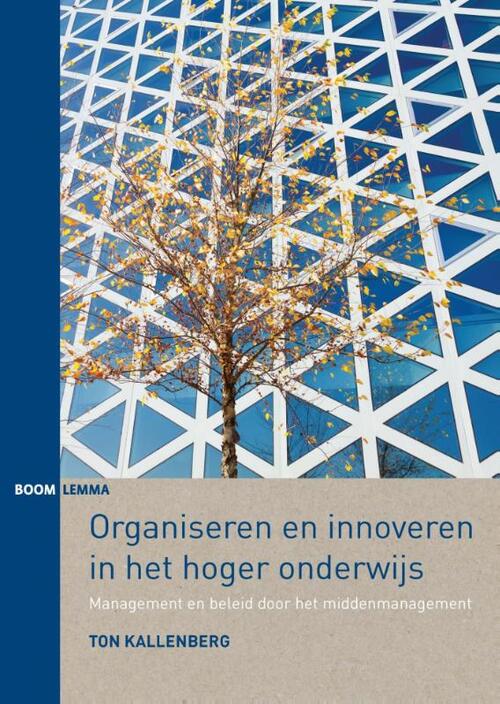 Organiseren En Innoveren In Het Hoger Onderwijs Ton Kallenberg Boek Bruna