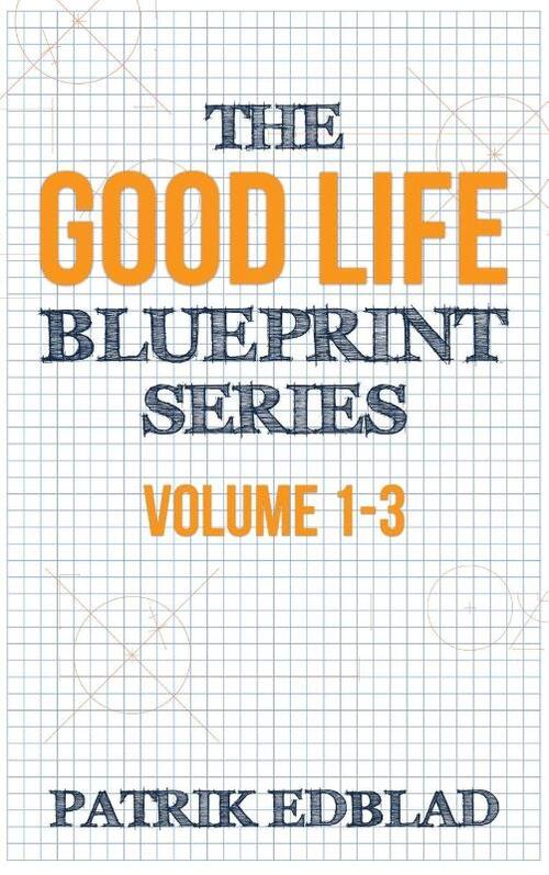 The Good Life Blueprint Series