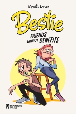 Bestie: Friends Without Benefits (Volume 1 of The Complete Bestie Comic Strip Collection - Funny Comics About Friendship and Embarrassing Moments)