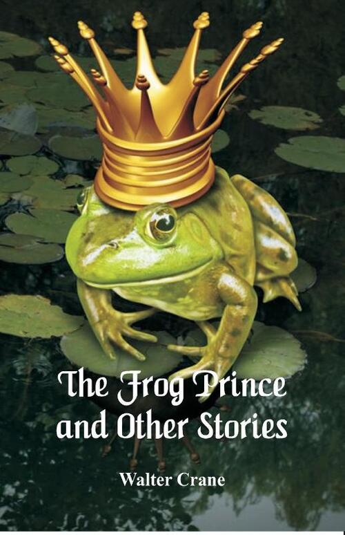 The Frog Prince and Other Stories