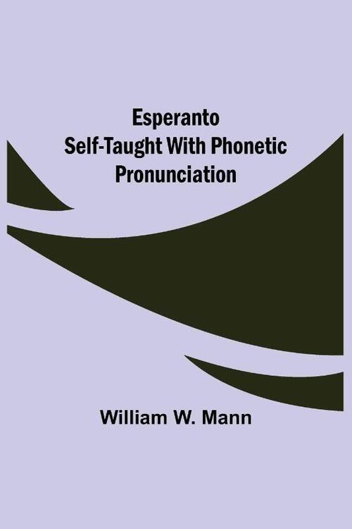 Esperanto Self-Taught With Phonetic Pronunciation