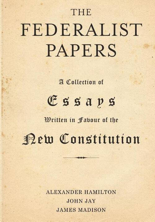The Federalist Papers