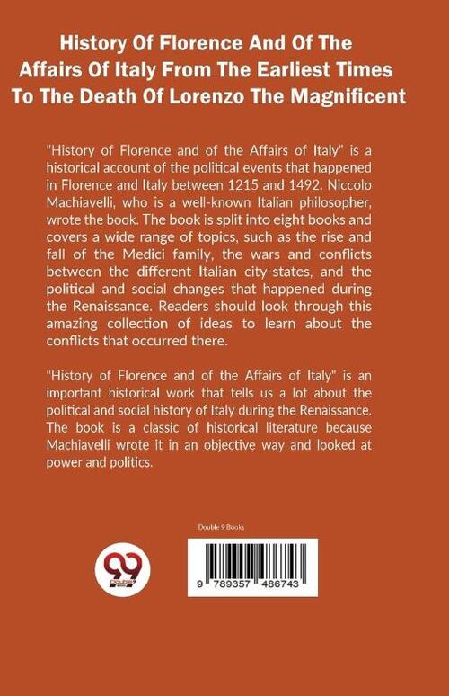 History of Florence and of the Affairs of Italy from the Earliest Times to the Death of Lorenzo the Magnificent