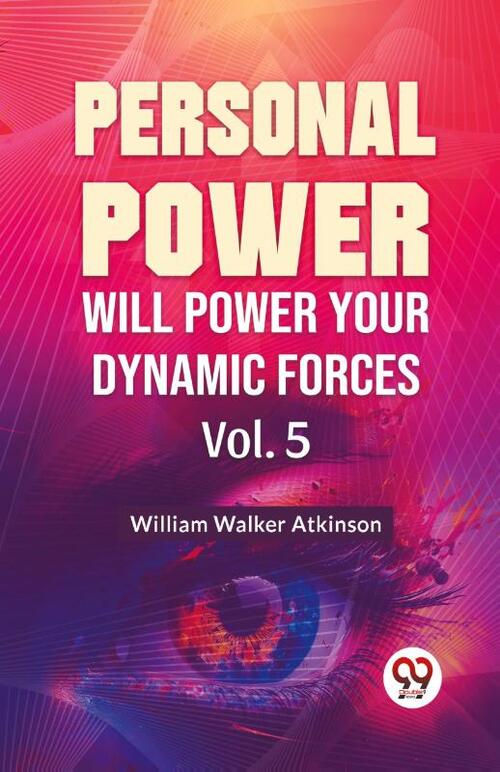 Personal Power Will Power Your Dynamic Forces Vol.5