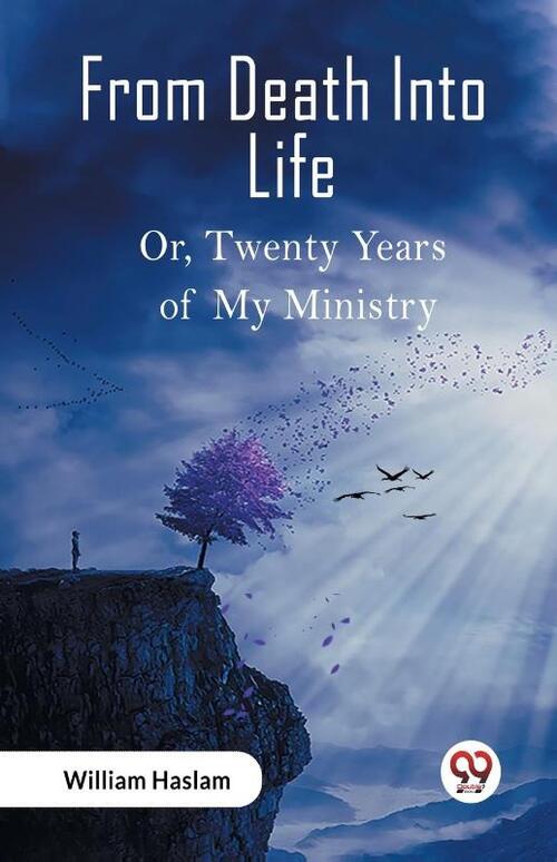 From Death Into LifeOr Twenty Years of My Ministry (Edition2023)