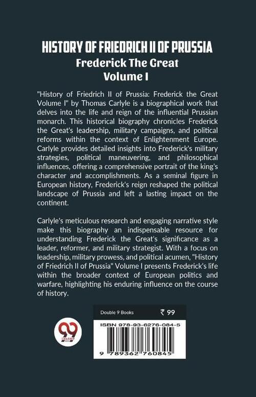 History of Friedrich II of PrussiaFrederick The Great Volume I (Edition2023)