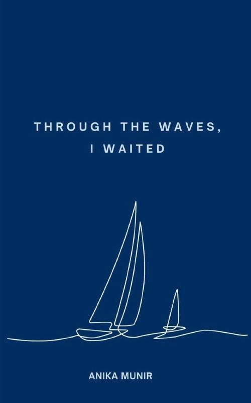 Through the Waves, I Waited