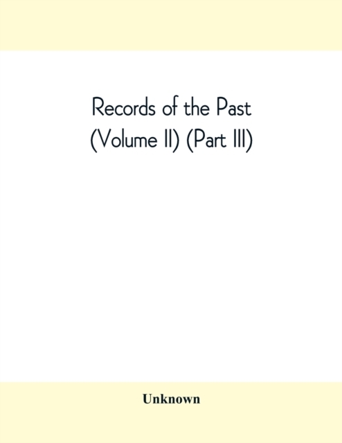 Records of the Past (Volume II) (Part III) The Laws of Hammurabi, King of Babylonia
