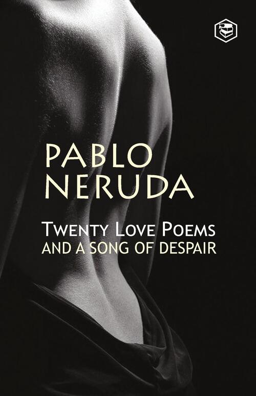 Twenty Love Poems and a Song of Despair