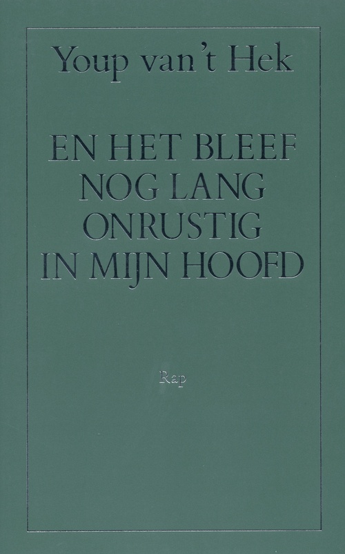 En het bleef nog lang onrustig in mijn hoofd