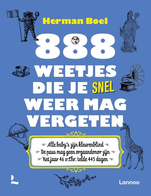 888 Weetjes Die Je Snel Weer Mag Vergeten