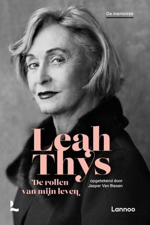 Leah Thys - De rollen van mijn leven