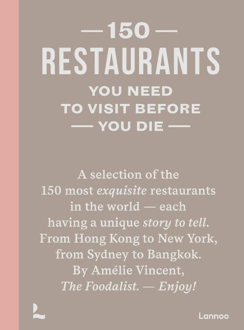 150 Restaurants You Need To Visit Before You Die