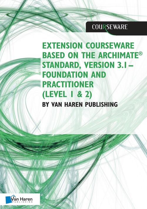Extension courseware based on the Archimate Standard, Version 3.1 Standard by Van Haren Publishing