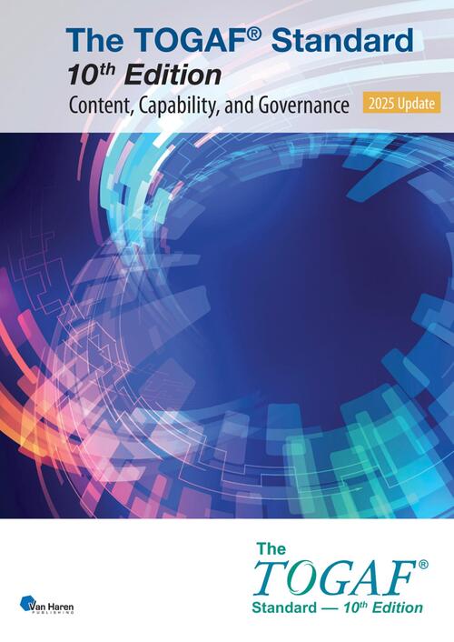The TOGAF® Standard, 10th Edition - Content, Capability, and Governance – 2025 Update