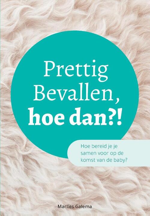 Prettig Bevallen, hoe dan?!