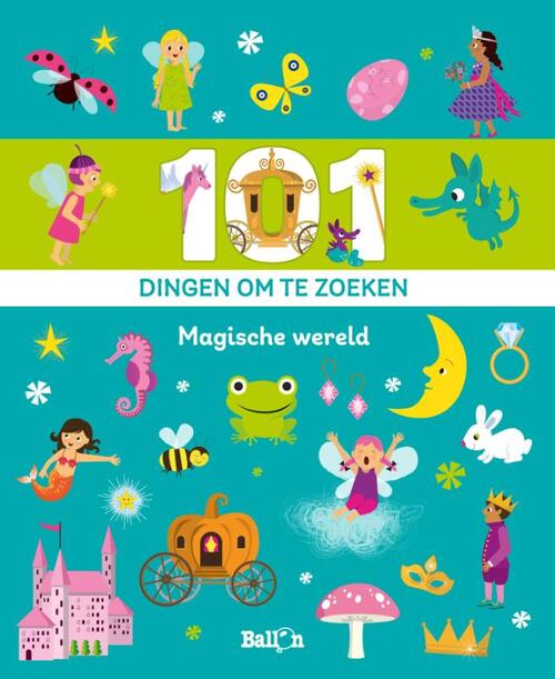 101 Dingen Om Te Zoeken: Magische Wereld
