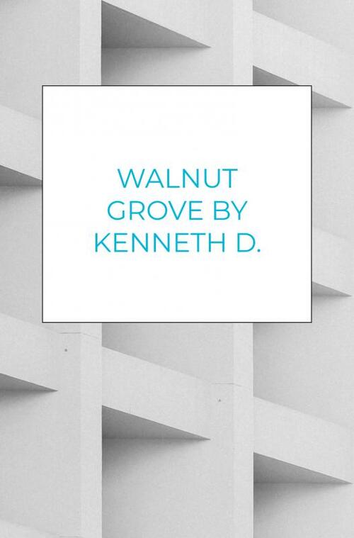 Walnut Grove By Kenneth D. Bolden