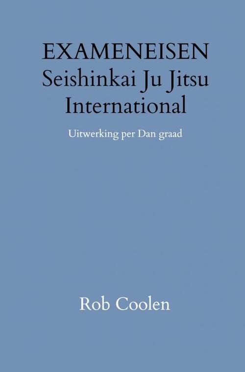 HANDLEIDING & EXAMENEISEN Seishinkai Ju Jitsu International