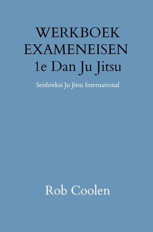 WERKBOEK EXAMENEISEN 1e DAN JU-JITSU
