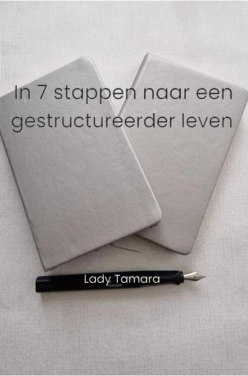 In 7 stappen naar een gestructureerder leven