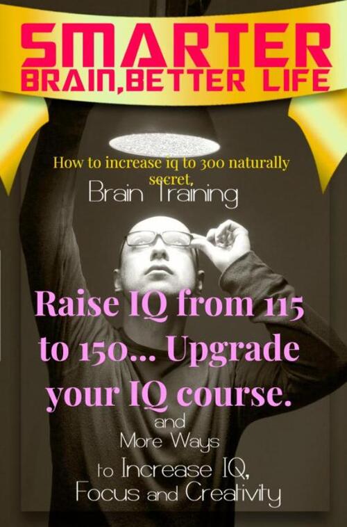 Raise IQ from 115 to 150... Upgrade your IQ course.