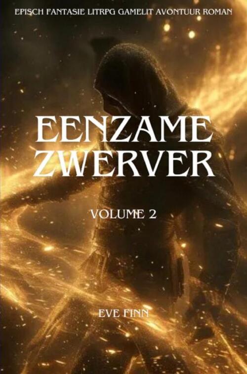 Eenzame Zwerver:Een Episch Fantasie LitRPG GameLit Avontuur Roman