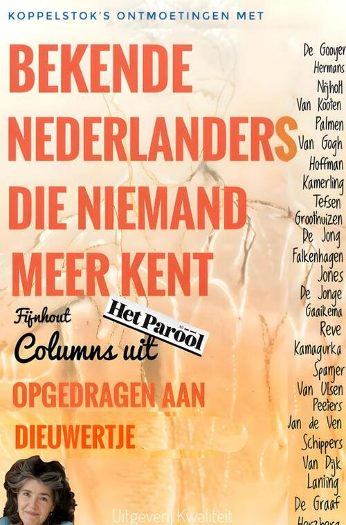 Bekende Nederlanders Die Niemand Meer Kent