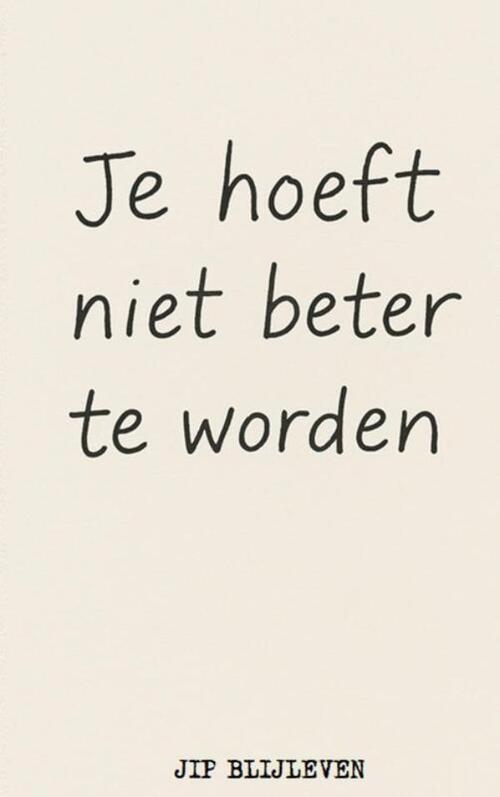 Je Hoeft Niet Beter Te Worden