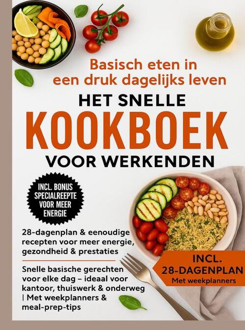 Basisch eten in een druk dagelijks leven – Het snelle kookboek voor werkenden