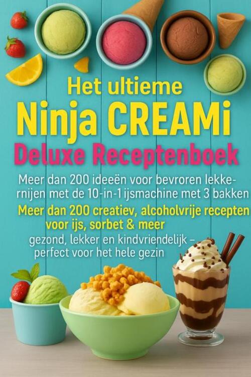 Het ultieme Ninja CREAMi Deluxe Receptenboek –