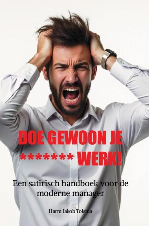 Doe Gewoon Je ******* Werk!