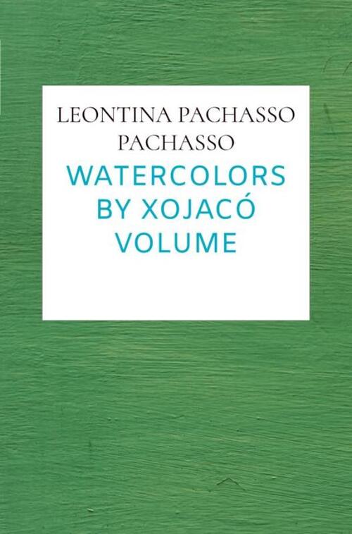 Watercolors by Xojacó Volume Seven
