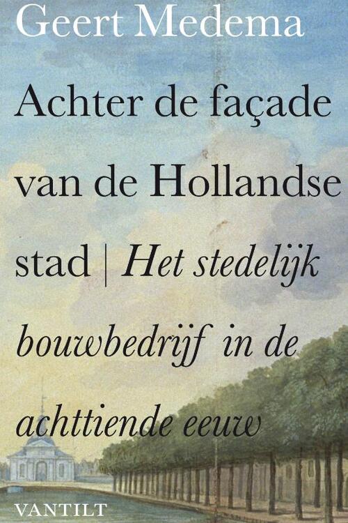 Achter de façade van de Hollandse stad