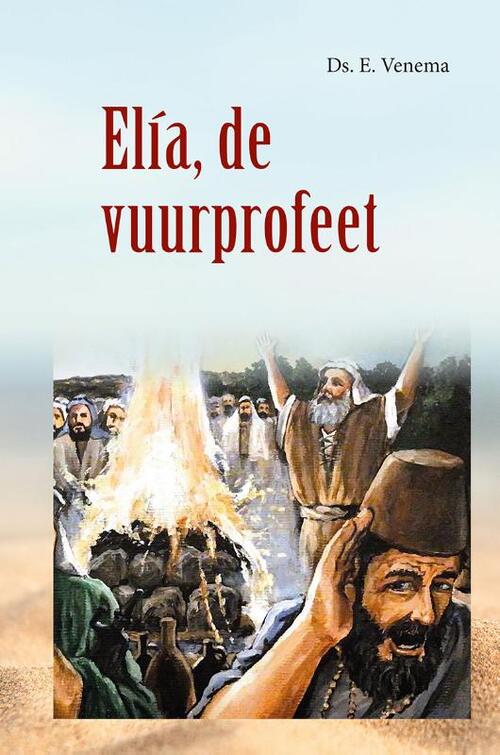 Elia, de vuurprofeet