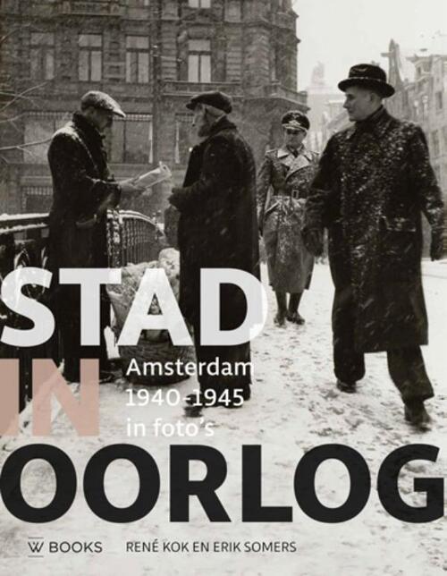 Stad in oorlog - Amsterdam 40-45