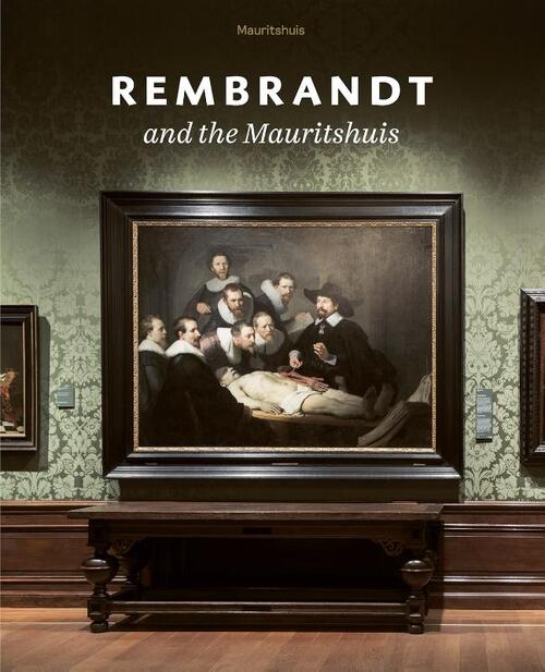 Rembrandt and the Mauritshuis