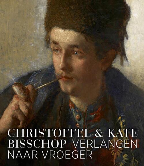 Kate en Christoffel Bisschop - Verlangen naar vroeger, Marlies Stoter ...