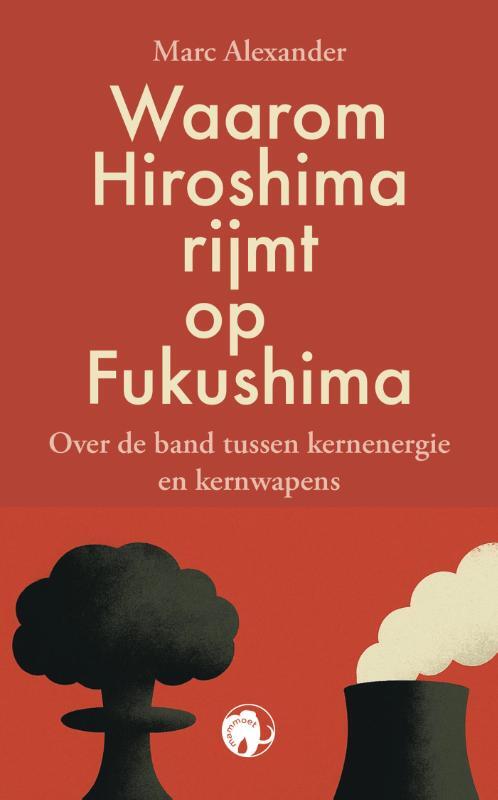 Waarom Hiroshima rijmt op Fukushima