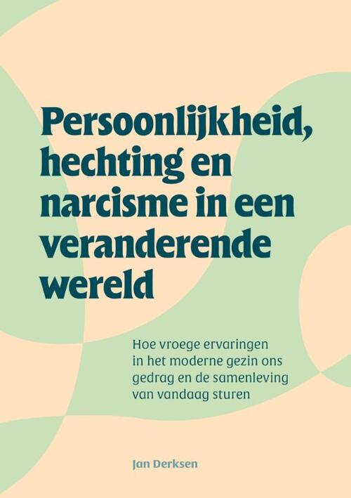 Persoonlijkheid, hechting en narcisme in een veranderende wereld