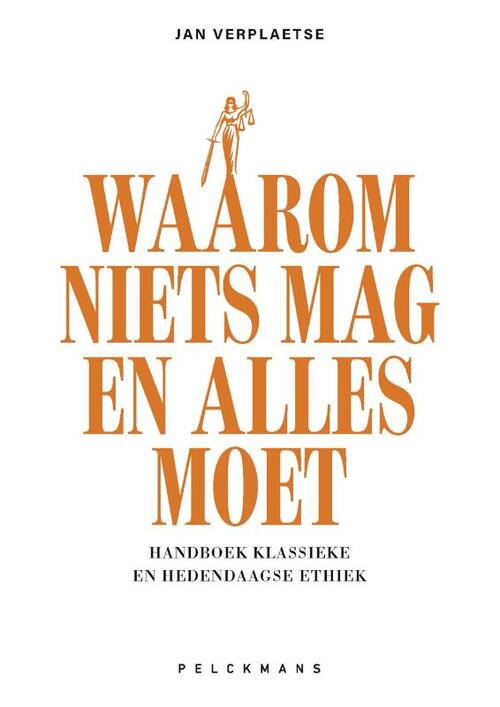 Waarom niets mag en alles moet