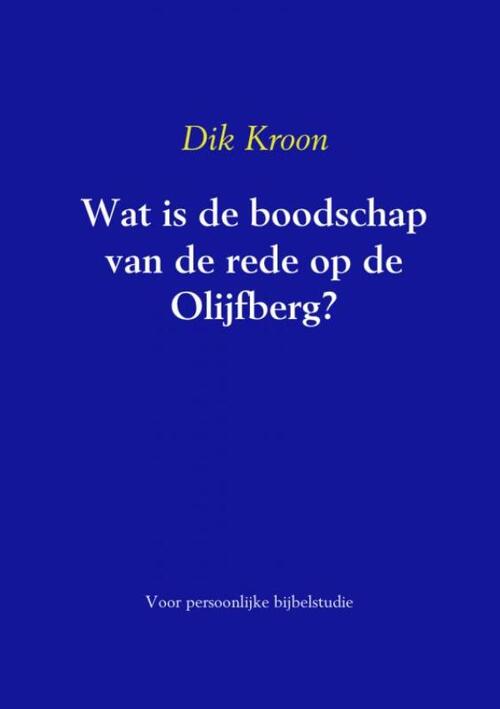 Wat is de boodschap van de rede op de Olijfberg ?