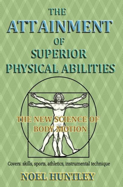 The attainment of superior physical abilities