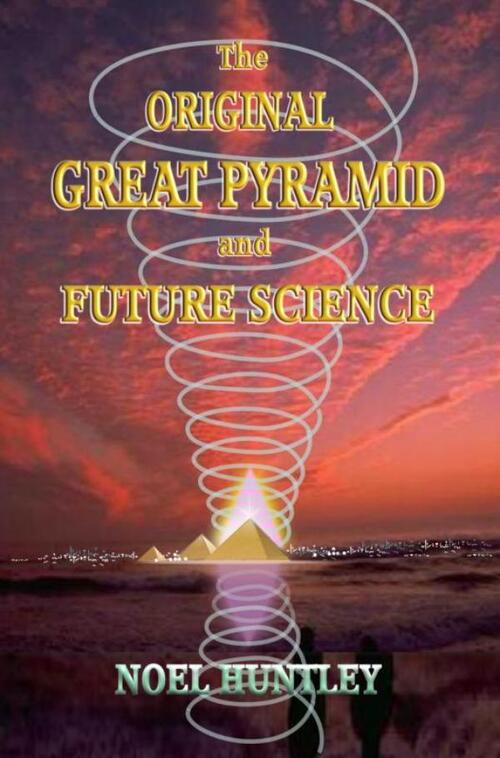 The original great pyramid and future science