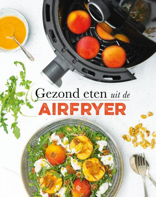 Bijdrager Uitgaand Abstractie Gezond eten uit de airfryer, Francis van Arkel | Boek | 9789463338837 |  Bruna