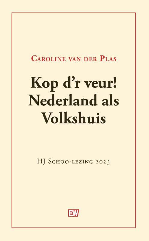 Kop d'r veur! Nederland als Volkshuis