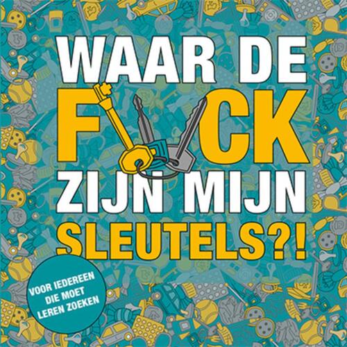 Waar de f*ck zijn mijn sleutels?!